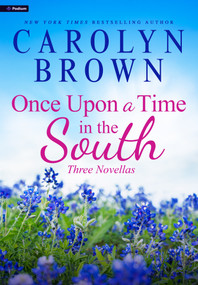 Once Upon a Time in the South (Three Novellas) by Carolyn Brown, 9798347027859