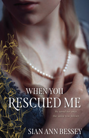 When You Rescued Me by Sian Ann Bessey, 9781639935680