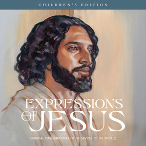 Expressions of Jesus, Children's Edition (Cultural Representations of the Savior of the World) by Rose Datoc Dall, 9781639935727