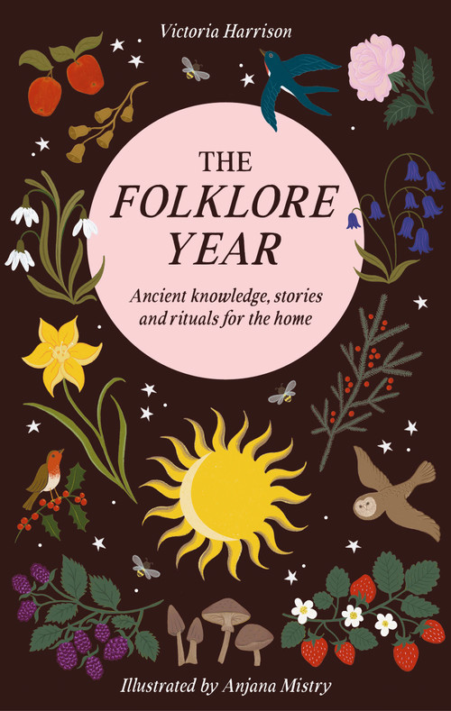 The Folklore Year (Ancient knowledge, stories and rituals for the home) by Victoria Harrison, 9781446318379