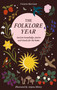 The Folklore Year (Ancient knowledge, stories and rituals for the home) by Victoria Harrison, 9781446318379