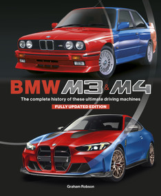 BMW M3 & M4 (Updated Edition) (The complete history of these ultimate driving machines) by Graham Robson, Brian Long, 9781836441618