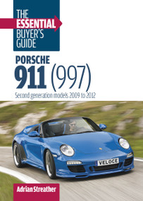 Porsche 911 (997): The Essential Buyer's Guide (Second Generation Models 2009 to 2012) by Adrian Streather, 9781836441632