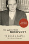 To Build a Castle (My Life as a Dissenter) - 9781967613304 by Vladimir Bukovsky, Daniel J. Mahoney, 9781967613304