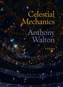 Celestial Mechanics by Anthony Walton, 9781567928716