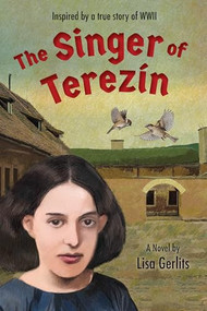 The Singer of Terezín by Lisa Gerlits, Ilyse Shainbrown, 9781681157122