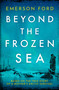 Beyond the Frozen Sea by Emerson Ford, 9781837004416