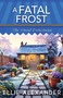 A Fatal Frost by Ellie Alexander, 9781837005031