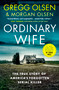 Ordinary Wife (The true story of America's forgotten serial killer) by Gregg Olsen, Morgan Olsen, 9781918505030