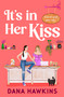 It's in Her Kiss by Dana Hawkins, 9781837006571