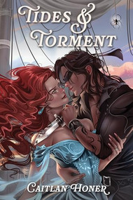 Tides and Torment by Caitlan Honer, 9798887982540