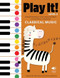 Play It! Classical Music for Piano (Level 2) (A Superfast Way to Learn Awesome Songs on Your Piano or Keyboard) by Jennifer Kemmeter, Antimo Marrone, 9781513142098