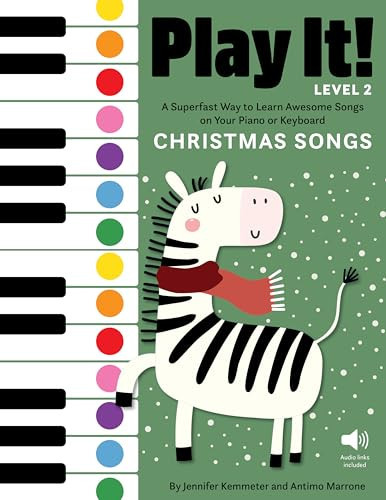 Play It! Christmas Songs for Piano (Level 2) (A Superfast Way to Learn Awesome Songs on Your Piano or Keyboard) by Jennifer Kemmeter, Antimo Marrone, 9781513142128