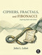 Ciphers, Fractals, and Fibonacci (Exploring Math with Python) by John Lehet, 9781718505063