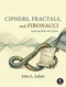 Ciphers, Fractals, and Fibonacci (Exploring Math with Python) by John Lehet, 9781718505063
