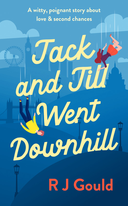 Jack and Jill went downhill (A witty, poignant story about love & second chances) by R.J. Gould, 9781036711603