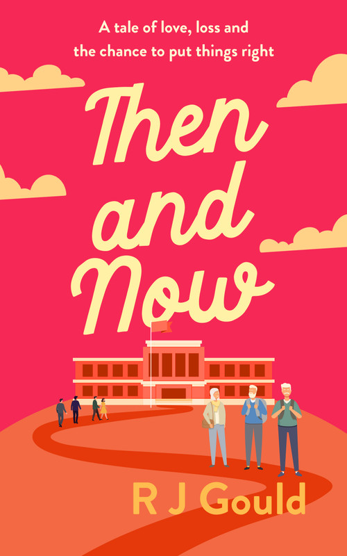 Then and now (A tale of love, loss and the chance to put things right) by R.J. Gould, 9781036711610