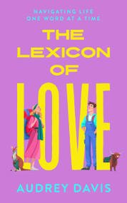 The Lexicon of Love (A romantic comedy about terrible first impressions and long-distance love) by Audrey Davis, 9781036712167