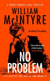 No Problem (A Robbie Munro Scottish Legal Thriller) by William McIntyre, 9781036712495