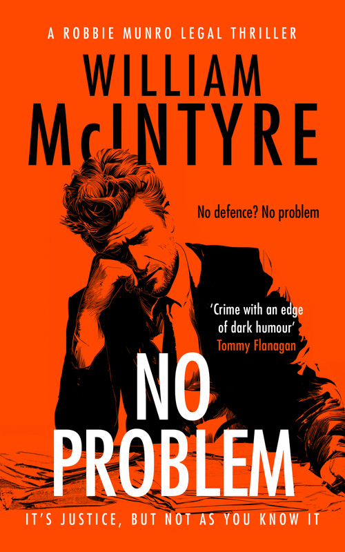 No Problem (A Robbie Munro Scottish Legal Thriller) by William McIntyre, 9781036712495