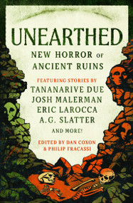 Unearthed by Dan Coxon, Philip Fracassi, Josh Malerman, Tim Lebbon, Eric LaRocca, A. M. Shine, Jonathan Maberry, A. G. Slatter, Mark Chadbourn, Priya Sharma, Benjamin Percy, V. Castro, Gemma Amor, Cavan Scott, Premee Mohamed, 9781835413098