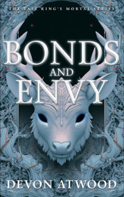 Bonds and Envy (The Faie King's Mortal: Book 2) by Devon Atwood, 9781036713218