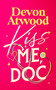 Kiss Me, Doc (A Spicy, Fake Marriage, Doctor Romance) by Devon Atwood, 9781036713294