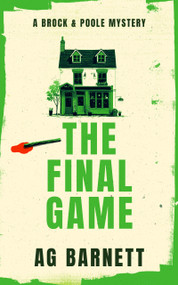 The Final Game: A gripping cozy murder mystery by A.G. Barnett, 9781036713362