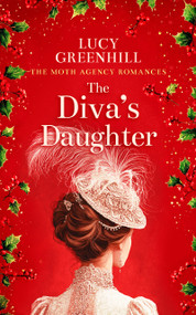 The Diva's Daughter (A sweet historical romance) by Lucy Greenhill, 9781036713799