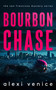 Bourbon Chase (A Legal Crime Thriller with a Slow-Burn Romance) by Alexi Venice, 9781036713805