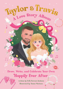Taylor and Travis: A Love Story Album (Draw, Write, and Celebrate Your Own Happily Ever After) by Erik Forrest Jackson, Yenna Mariana, 9798217250554