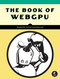 The Book of WebGPU by Mahesh Venkitachalam, 9781718504325