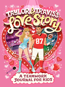 Taylor and Travis's Love Story: A Teamwork Journal for Kids by J. D. Forester, Risa Rodil, 9798217250738