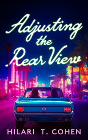 Adjusting The Rear View by Hilari T. Cohen, 9781036708894
