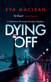 Dying Off (A chilling police procedural where justice comes with a cost) by Eva Maclean, 9781036712143