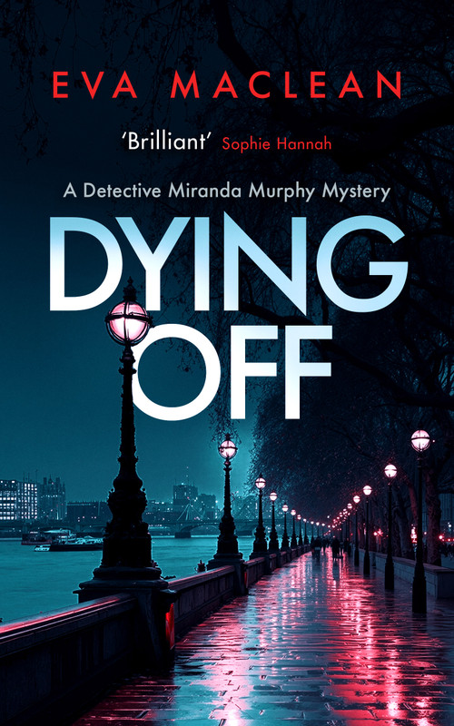Dying Off (A chilling police procedural where justice comes with a cost) by Eva Maclean, 9781036712143