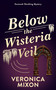 Below the Wisteria Veil (A Savannah Sleuthing Mystery) by Veronica Mixon, 9781036712761