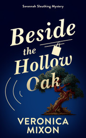 Beside the Hollow Oak (A Savannah Sleuth Mystery) by Veronica Mixon, 9781036712778