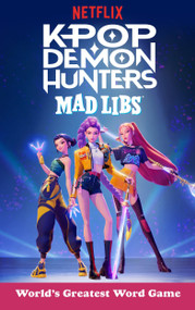 KPop Demon Hunters Mad Libs by Brandon T. Snider, Mad Libs, 9798217251346