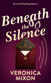 Beneath the Silence (A Savannah Sleuthing Mystery) by Veronica Mixon, 9781036712785
