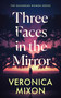 Three Faces in the Mirror by Veronica Mixon, 9781036712693