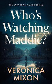 Who's Watching Maddie? by Veronica Mixon, 9781036712723
