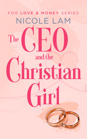 The CEO & The Christian Girl (A Christian Arranged Marriage Romance) by Nicole Lam, 9781036712204