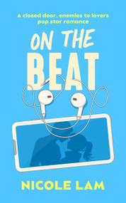 On The Beat (An Enemies to Lovers Pop Star Romance) by Nicole Lam, 9781036712259