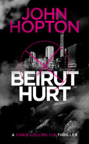 Beirut Hurt (A CIA Action Thriller) by John Hopton, 9781036712358