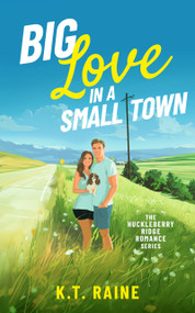 Big Love in a Small Town (A clean, secret baby romance) by K.T. Raine, 9781036713508