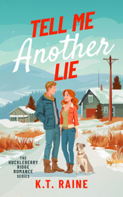 Tell Me Another Lie (A clean, second chance romance) by K.T. Raine, 9781036713522