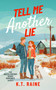 Tell Me Another Lie (A clean, second chance romance) by K.T. Raine, 9781036713522