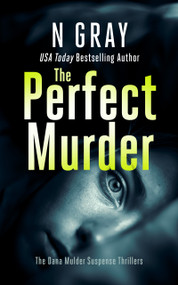 The Perfect Murder (A dark, addictive romantic thriller) - 9781036713652 by N Gray, 9781036713652