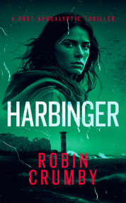 Harbinger (The Post-Pandemic Survival Thriller) by Robin Crumby, 9781036713751